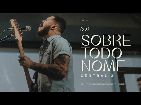 Sobre Todo Nome (Clipe Oficial) | CENTRAL 3 - Pevê Brito