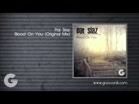 Pat Siaz - Blood On You (Original Mix) Groovonik Records