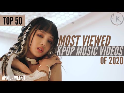 TOP 50 MOST VIEWED KPOP MUSIC VIDEOS OF 2020 | APRIL (WEEK 1)