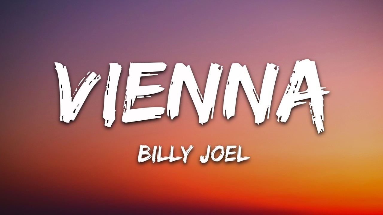 Billy Joel - Vienna (Lyrics)