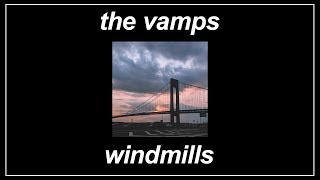 Windmills - The Vamps (Lyrics)