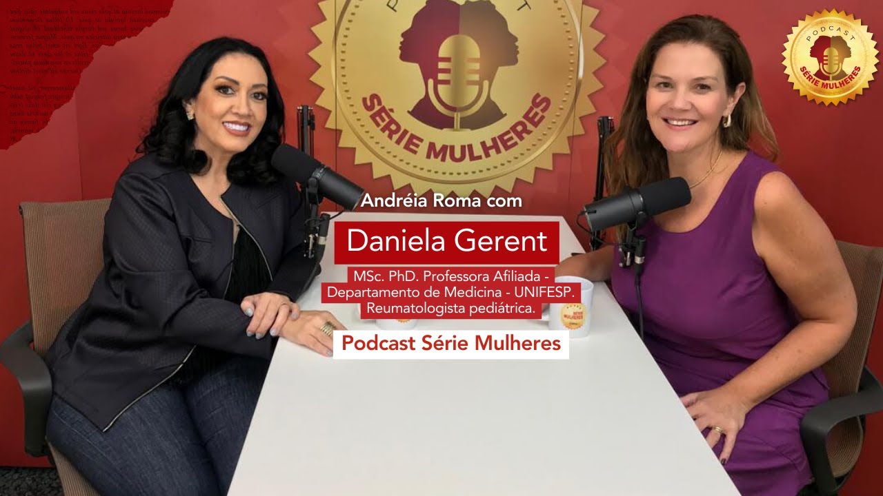 #12 EP - Daniela Gerent | Podcast Série Mulheres