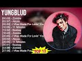 YUNGBLUD 2025 MIX Playlist Zombie Abyss I Was Made For Lovin You 11 Minutes