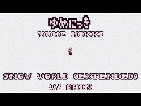 Yume Nikki ~ Snow World (Extended) W/ Rain ✦︎