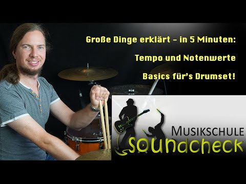 Drums: Tempo und Notenwerte; Basics der Rhythmik / Große Dinge erklärt in 5 Minuten