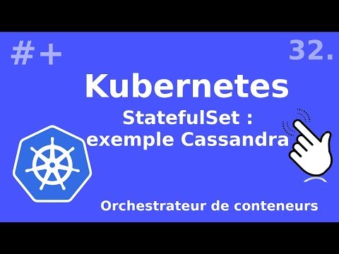 Kubernetes 32 StatefulSet exemple Cassandra | tutos fr