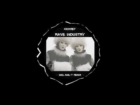 KICKREY - Rave Industry (MSL-T Remix)