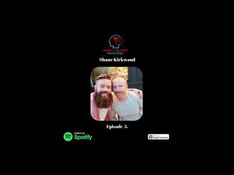 Episode 5- Shane Kirkwood