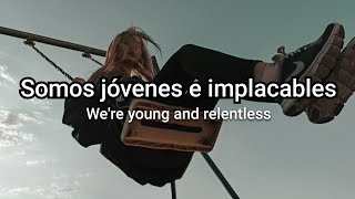 Against The Current - Young &amp; Relentless | Letra español e inglés