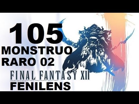 FINAL FANTASY XII  parte 105 FENILENS/THALASSINON (monstruo raro 02 de 80) premio: CORAZA DEL MÉRITO