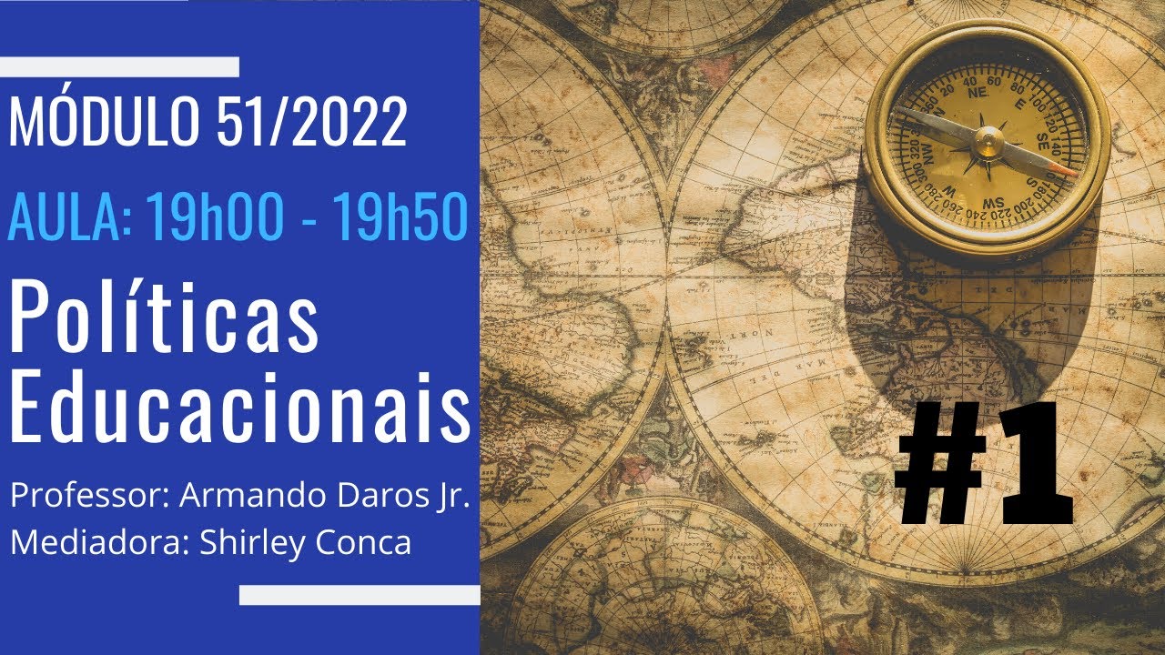 Aula #1 - Políticas Educacionais e Organização da Educação Básica (51/2022)