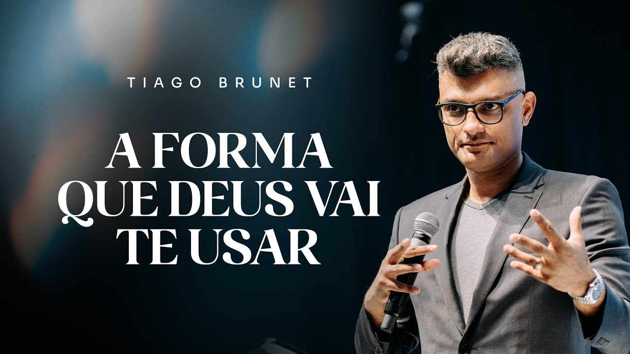 A forma que Deus vai te usar | Tiago Brunet