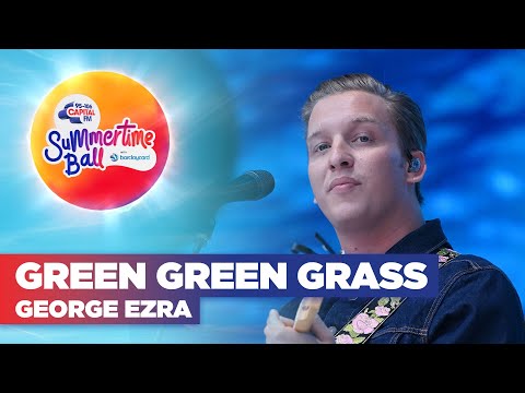 George Ezra - Green Green Grass (Live at Capital's Summertime Ball 2022) | Capital