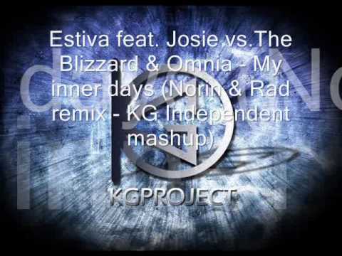 Estiva feat.Josie vs.The Blizzard&Omnia - My inner days (Norin&Rad rmx KG independent mashup)