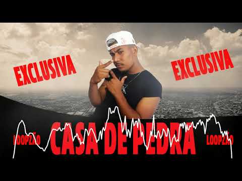 PAULINHO DA ADIDAS PRODUÇOES - LOOPZÃO CASA DE PEDRA  ( LÁ VAI FOGO - E X C L U S I V A )