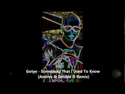 Gotye - Somebody That I Used To Know (Andrez & Double D Remix)