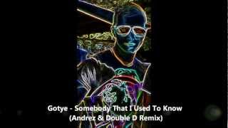 Gotye - Somebody That I Used To Know (Andrez & Double D Remix)