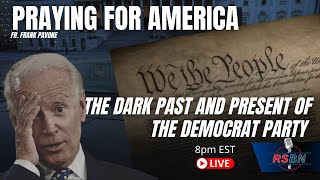 PFL-The Dark Past and Present of the Democrat party - Praying for America, 11/2/2022