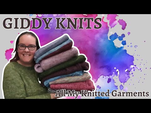 Giddy Knits Vlogs - All The Garments I've Ever Knit For Myself