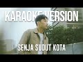 SAMUEL CIPTA - SENJA SUDUT KOTA (KARAOKE VERSION) LIRIK LAGU VIRAL & TRENDING TERBARU SAMUEL CIPTA - SENJA SUDUT KOTA (KARAOKE VERSION) LIRIK LAGU VIRAL & TRENDING TERBARU