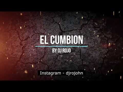 El Cumbion By Dj ROJO (Cumbia)