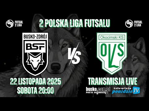 BSF BUSKO-ZDRÓJ vs OKOCIMSKI KS BRZESKO - transmisja LIVE