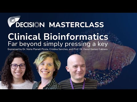 DECISION Masterclass: Clinical Bioinformatics | Núria Planell, Cris Sanchez, and David Gomez-Cabrero