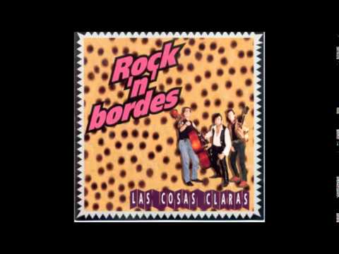 Rock 'n' Bordes - Las cosas claras (1992) (Full Album)