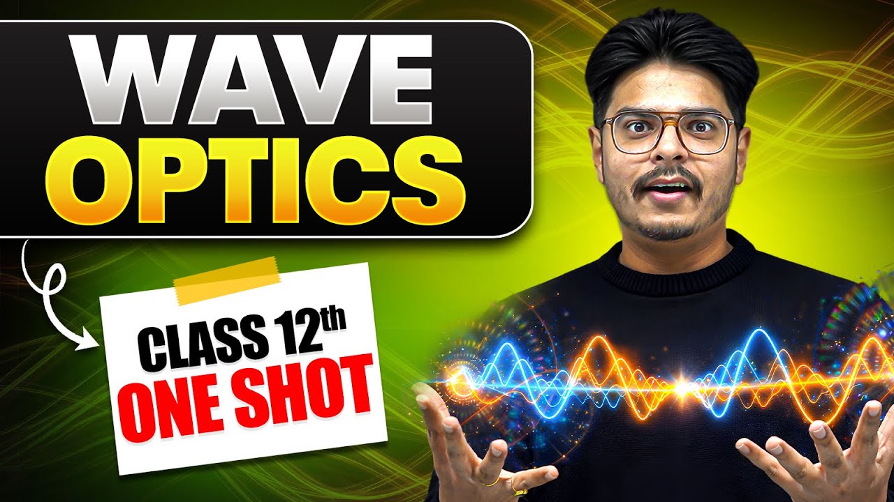 Wave Optics in ONE SHOT | Class 12 Physics Chapter 10 | NCERT + CUET | Rakshak Sir