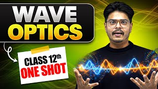Wave Optics in ONE SHOT | Class 12 Physics Chapter 10 | NCERT + CUET | Rakshak Sir