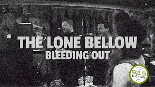 The Lone Bellow performs &quot;Bleeding Out&quot;