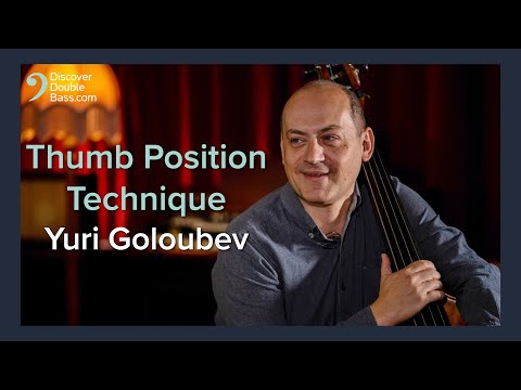 Thumb Position Technique with Yuri Goloubev: Interview + Performance