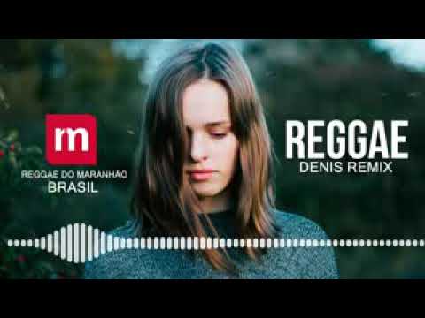 REGGAE DO MARANHÃO 2019 (DENIS REGGAE REMIX)