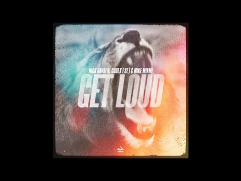 Nick Havsen & Codex (SE) x Mike Miami - Get Loud (Extended Mix)