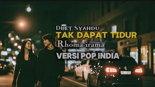 Download lagu Duet Syahdu TAK DAPAT TIDUR - RHOMA IRAMA | VERSI india mp3