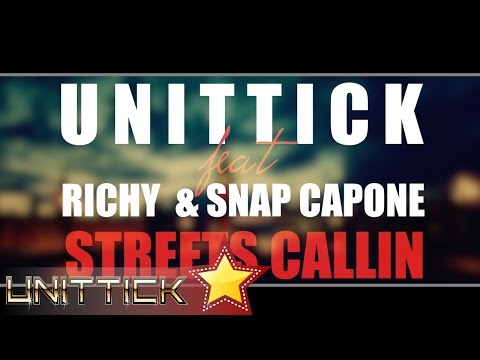 Unittick Ft. Richy & Snap Capone - STREETS CALLIN