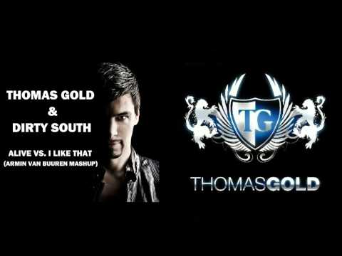 Thomas Gold & Dirty South - Alive vs. I Like That (Armin Van Buuren Mashup)