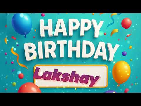 Lakshay happy birthday song | happy birthday with name