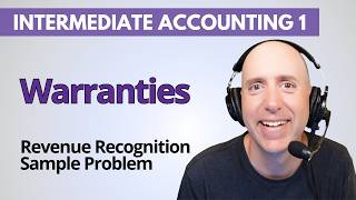 IFA22 – Accounting for Warranties (Revenue Recognition) – Intermediate Accounting