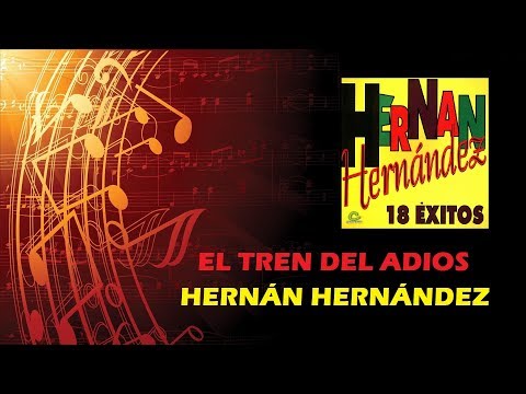 El Tren Del Adiós - Hernán Hernández (Letra)