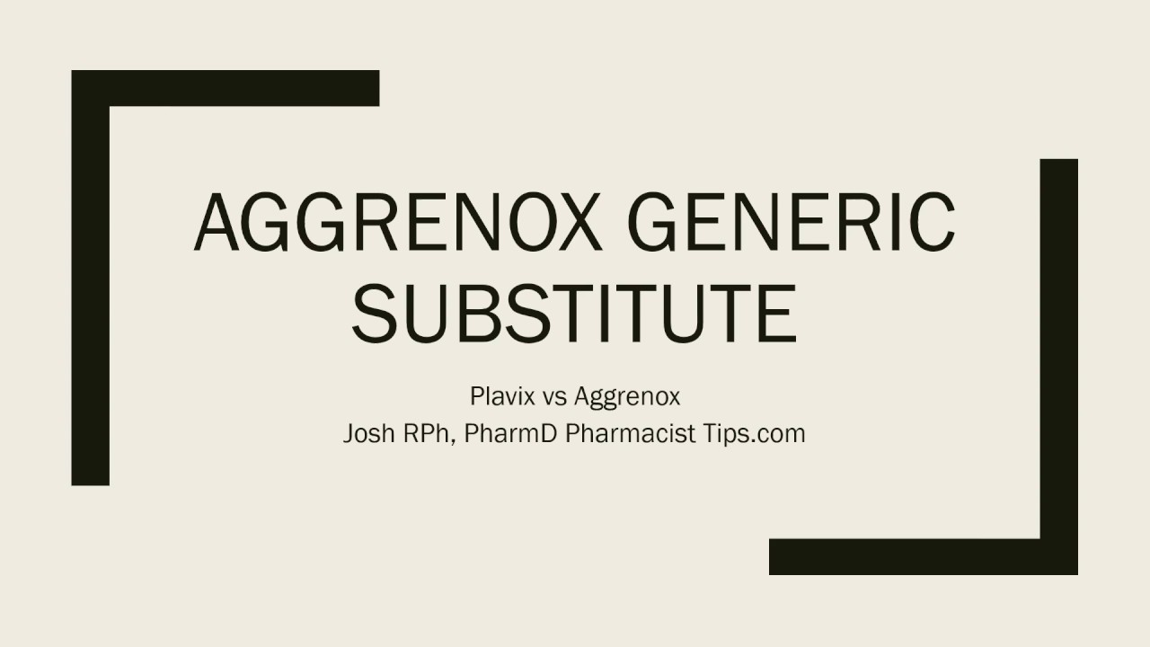 Aggrenox generic substitute Plavix vs Aggrenox - YouTube