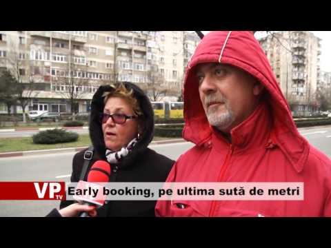 Early booking, pe ultima sută de metri