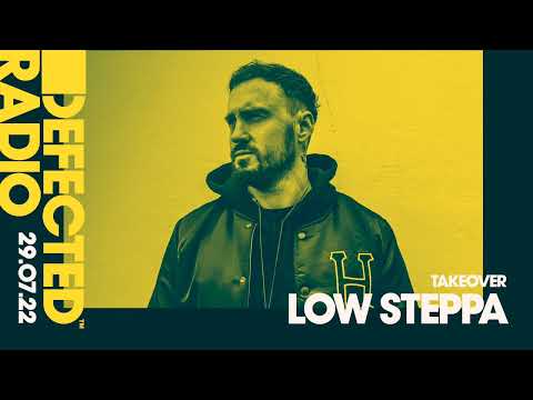Defected Radio Show: Low Steppa Takeover - 29.07.22