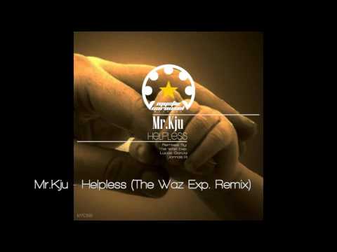 Mr.Kju - Helpless (The Waz Exp. Remix)