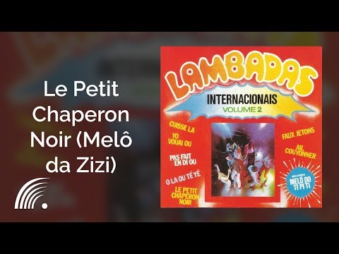 Eric Brou - Le Petit Chaperon Noir (Melô da Zizi) - Lambadas Internacionais, Vol. 2