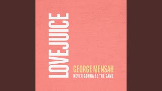George Mensah - Never Gonna Be The Same (Radio Mix) video
