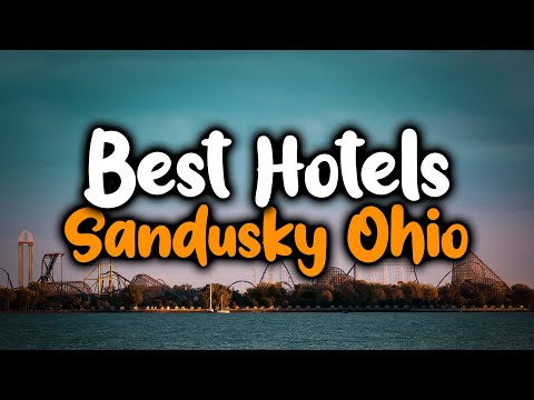 Best Hotels In Sandusky - For Families, Couples, Work Trips, Luxury & Budget