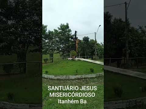 Santuário Jesus misericórdioso. Itanhém Ba