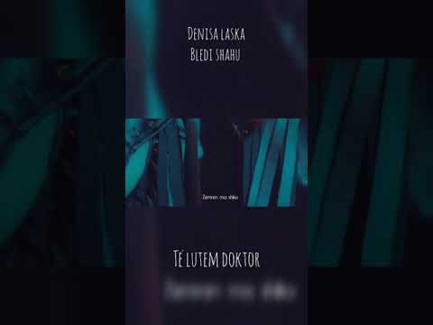 Denisa Laska ft. Bledi Selita - Te lutem doktor