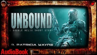 Unbound 🎙️ Sci Fi Horror Short Story 🎙️ by R. Patricia Wayne